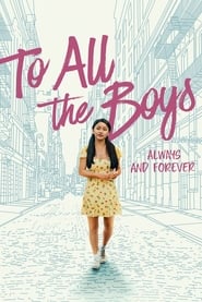 To All the Boys: Always and Forever (2021) To All the Boys: Always and Forever (2021)